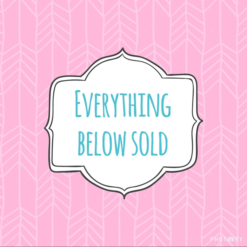 EVERYTHING BELOW SOLD!